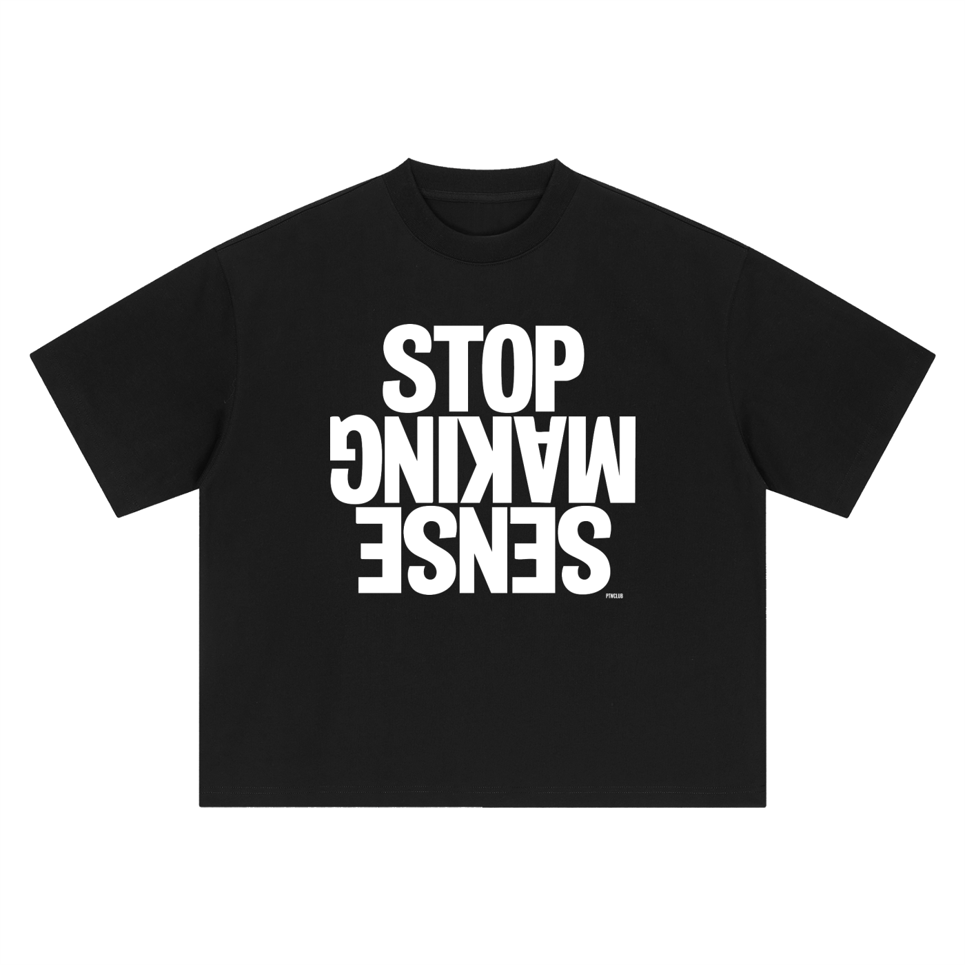 ‘STOP MAKING SENSE’ Boxy Oversized T-Shirt