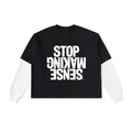 STOP MAKING SENSE Layered Tee — Black / White