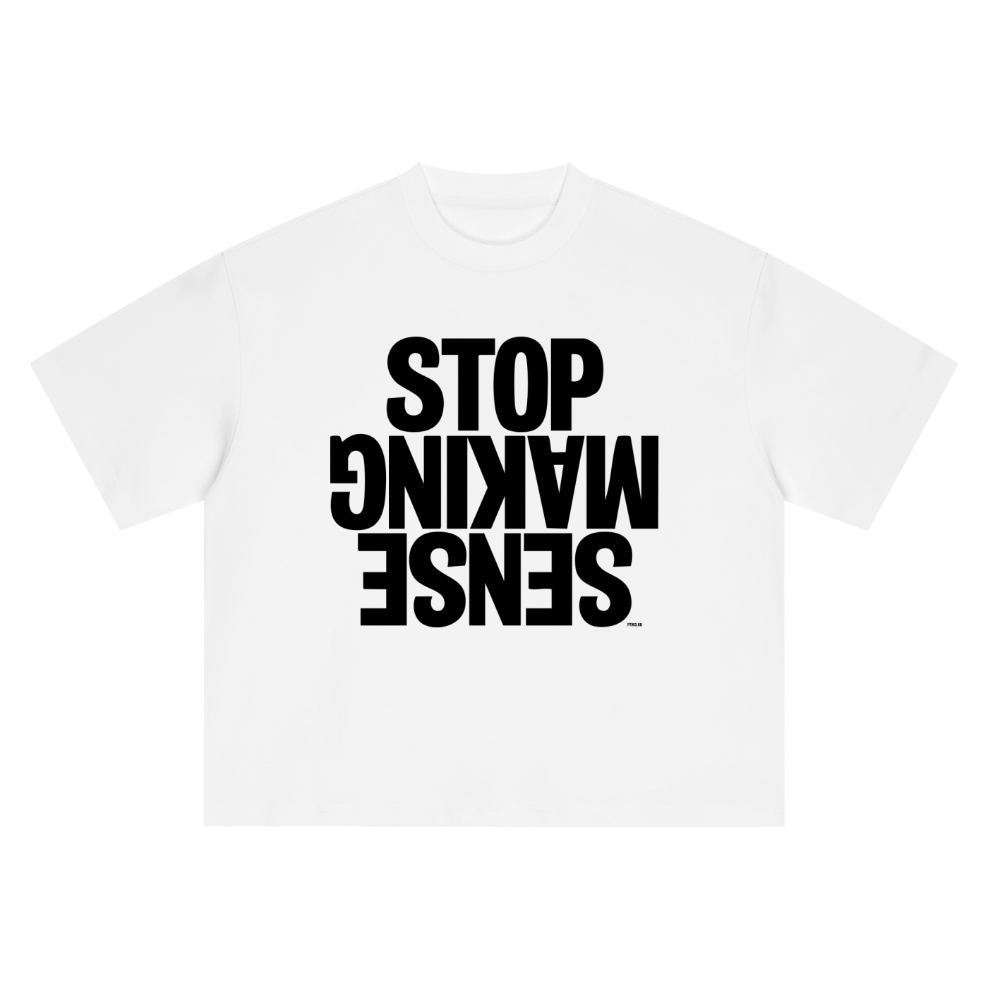 ‘STOP MAKING SENSE’ Boxy Oversized T-Shirt