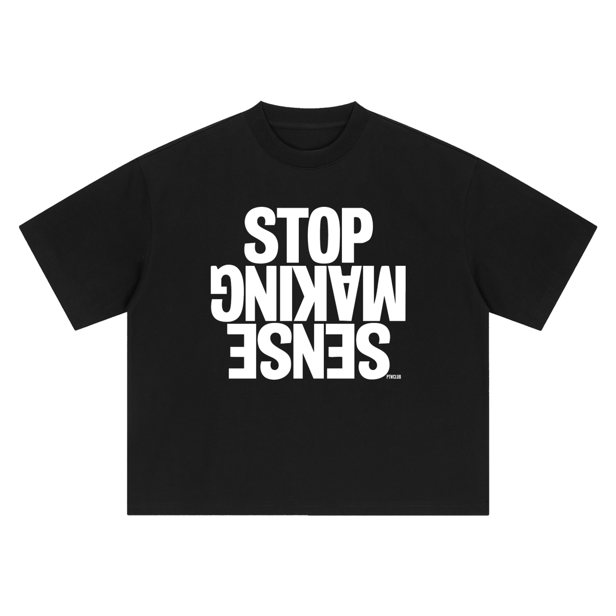 ‘STOP MAKING SENSE’ Boxy Oversized T-Shirt