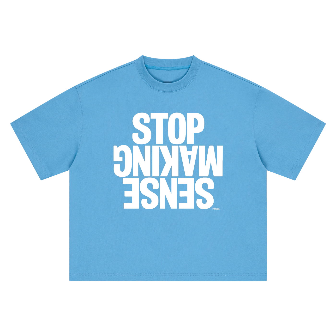 ‘STOP MAKING SENSE’ Boxy Oversized T-Shirt