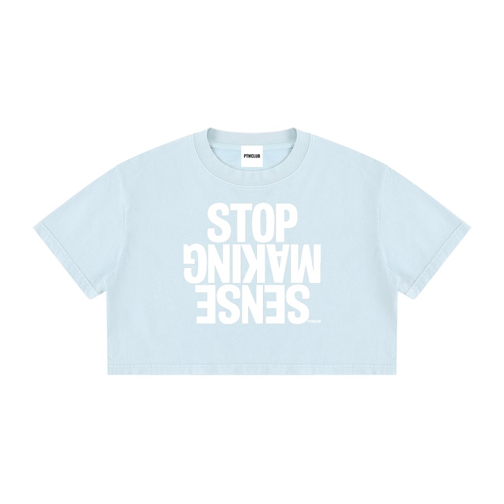 ‘STOP MAKING SENSE’ Crop T-shirt