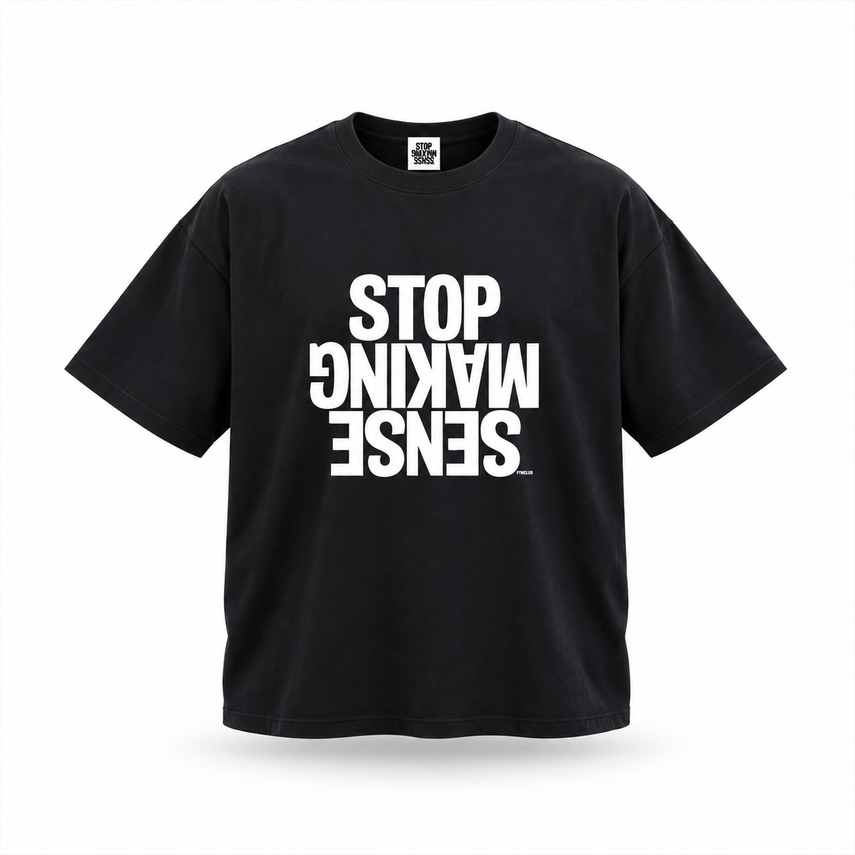 ‘STOP MAKING SENSE’ Essential Oversized  T-Shirt floating garment front view