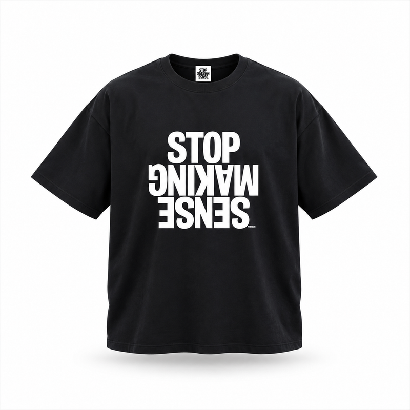 ‘STOP MAKING SENSE’ Essential Oversized  T-Shirt floating garment front view