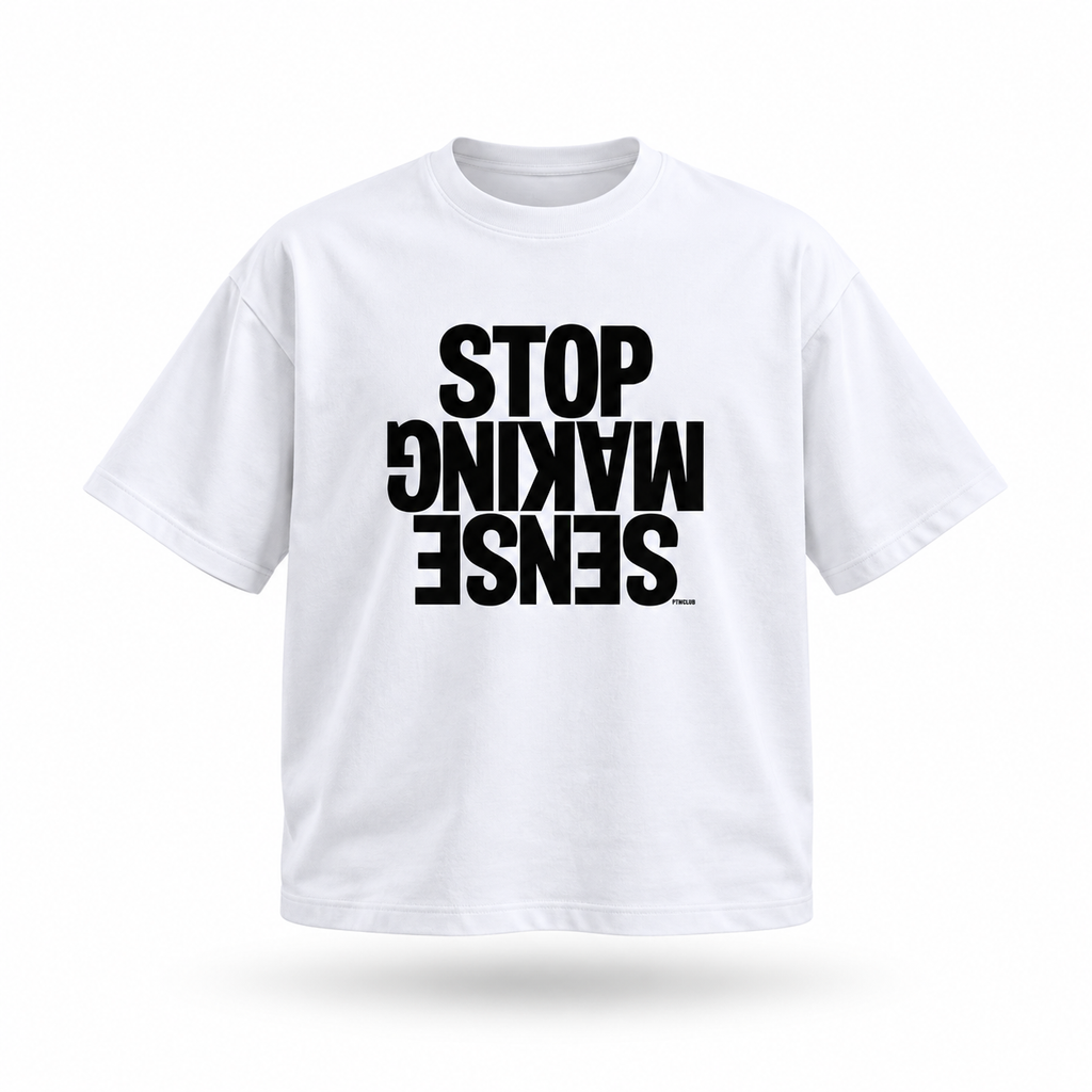 “STOP MAKING SENSE” Essential Oversized T-Shirt floating garment front view